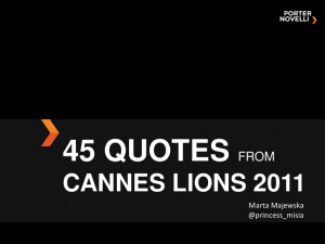 45 Quotes from Cannes Lions 2011