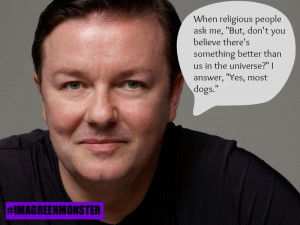 ... Quotes From Ricky Gervais That Prove He Is a Bonafide Animal Lover