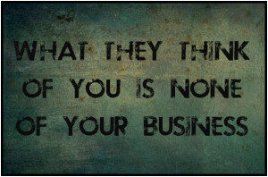 don't believe the hype ♛ what they think of you is none of your ...