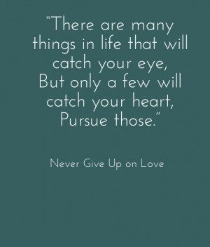 Never Giving Up on Love Quotes & Sayings