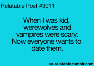 LOL funny quote quotes humor vampires werewolves when i was a kid when ...