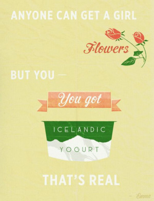 ... , but you get Icelandic yogurt. That's real.