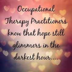 Occupational Therapy Assistant Quotes Occupational therapy