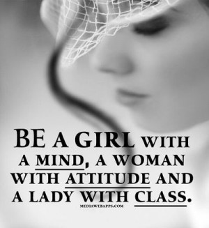 ... , Girls Power, Wisdom, Class, True, Lady, Favorite Quotes, Living
