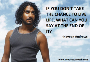 Naveen Andrews Quotes