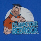 ... : Guy: I might not be Fred Flintstone but I can sure make ya bed rock