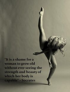 ... the strength and beauty of which her body is capable