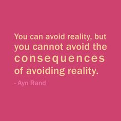 Quote Of The Day: October 25, 2013 - You can avoid reality, but you ...