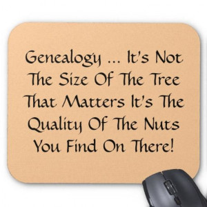 Genealogy... It's not the size of the tree that matters. It's the ...