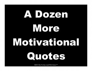 Dozen More Motivational Quotes”
