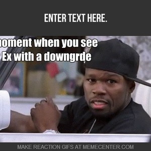 Memes When Your Ex Downgrades