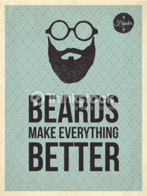 ... : Hipster vintage trendy look quotes: Beards make everything bette