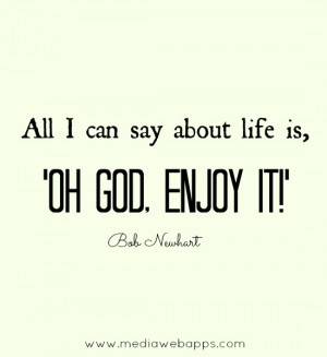 All Can Say About Life God Enjoy Bob Newhart