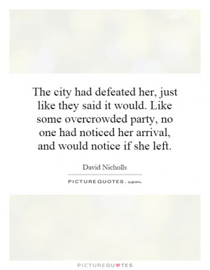 had defeated her, just like they said it would. Like some overcrowded ...