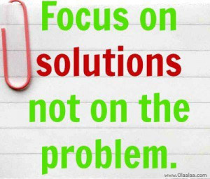 Motivational Quotes-Thoughts-Focus on Solutions-Best Quotes-Nice-Great