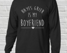 Hayes Grier Is My Boyfriend Shirt Long Sleeve Short