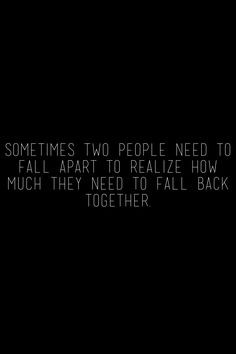 Sometimes two people need to fall apart - quote unknown