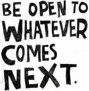 Be open..