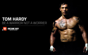 Tom Hardy Wallpaper HD | Be a Warrior | Free Motivation Wallpapers HD