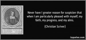 Never have I greater reason for suspicion that when I am particularly ...