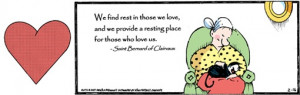 ... resting place for those who love us. -Saint Bernard of Clairvaux