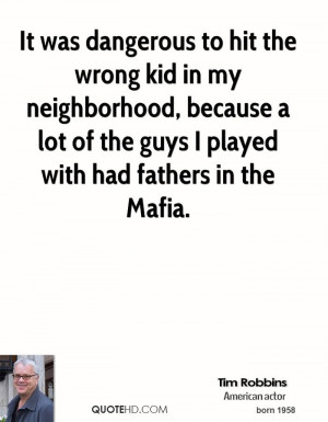 It was dangerous to hit the wrong kid in my neighborhood, because a ...