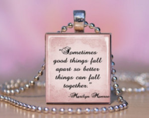 Quote Scrabble Penda nt Necklace Sometimes good things fall apart ...