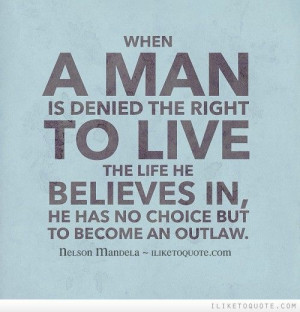 ... the life he believes in, he has no choice but to become an outlaw