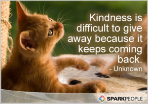 Motivational Quote - Kindness is difficult to give away because it ...
