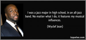 was a jazz major in high school, in an all-jazz band. No matter what ...