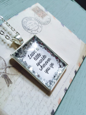 Silver Glitter Quote Necklace. Leave a little sparkle wherever you go ...
