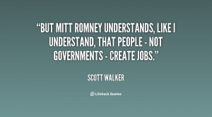 But Mitt Romney understands, like I understand, that people - not ...