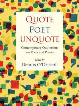 Quote Poet Unquote: Contemporary Quotations on Poets and Poetry by ...
