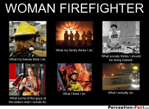Female Firefighter Quotes Woman firefighter.