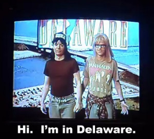 Wayne's World Delaware