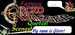 Chrono Trigger Famous Quotes & Scenes