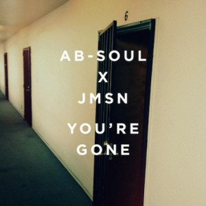 Ab-Soul & JMSN – Youre Gone