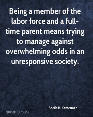 Being a member of the labor force and a full-time parent means trying ...