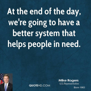 At the end of the day, we're going to have a better system that helps ...