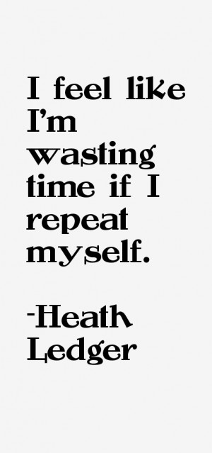Heath Ledger Quotes & Sayings