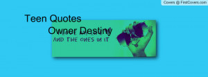 Results For Teen Quotes Facebook Covers