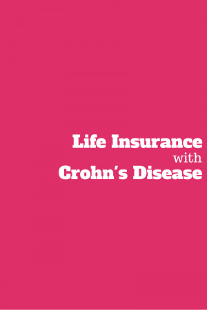 Life Insurance with Crohn’s Disease