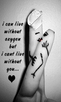 can live without oxygen but i can't live without you.