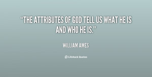 The attributes of God tell us what He is and who He is.”