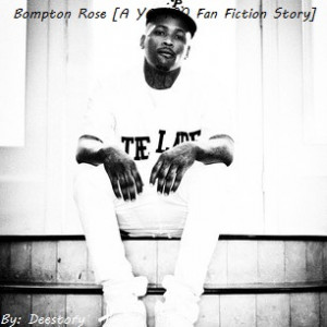 Bompton Rose [A YG - 400 Fan Fiction]