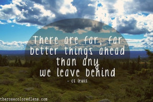 there are far better things ahead uplifting picture quotes
