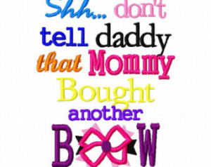 Don't Tell Daddy Bow Saying 3 A pplique Machine Embroidery Design 4x4 ...