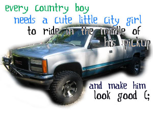 Every country boy needs a cute little city girl to ride in the middle ...