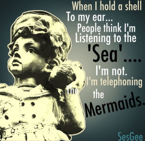 Mermaid Quotes And Sayings Seashells and mermaids #quote
