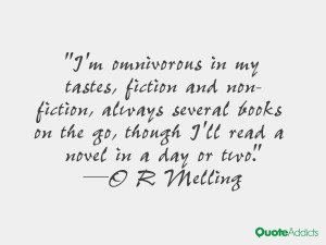 omnivorous in my tastes, fiction and non-fiction, always several ...